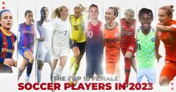 The Top 10 Female Soccer Players in 2023
